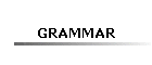 GRAMMAR