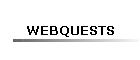 WEBQUESTS