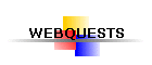 WEBQUESTS